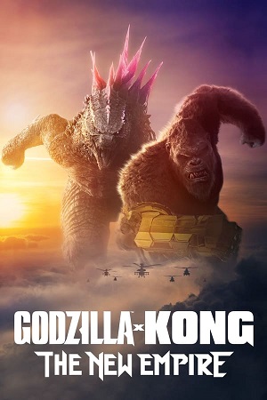 Godzilla x Kong: The New Empire (2024) Dual Audio [Hindi + English] WeB-DL 480p [400MB] | 720p [1.1GB] | 1080p [2.4GB]