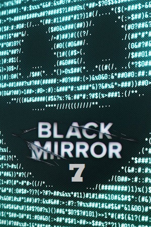 Black Mirror (2025) Season 1 + 7 Complete Dual Audio {Hindi-English} Netflix Original WEB Series 480p | 720p | 1080p WEB-DL