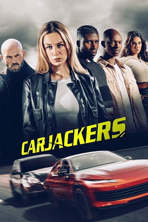 Carjackers (2025) WEB-DL Dual Audio {Hindi-English} 480p [350MB] | 720p [940MB] | 1080p [2GB]