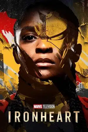 Ironheart (2025) Season 1 Dual Audio {Hindi-English} JioHotstar WEB Series 480p, 720p, 1080p & 2160p 4K WEB-DL Esub
