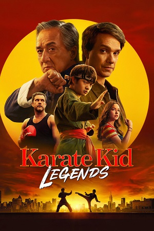 Karate Kid: Legends (2025) WEB-DL Dual Audio (Hindi DD5.1-English) 480p [350MB] | 720p [950MB] | 1080p [2.4GB] 4K SDR – 2160p